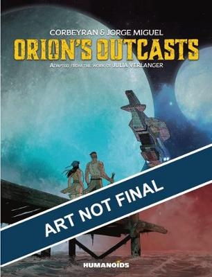 Orion's Outcasts -  Corbeyran, Julia Verlanger