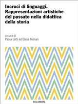 Incroci di linguaggi - Associazione Clio '92, Maria Elena Monari, Paola Lotti