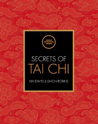 Secrets of Tai Chi - Kim Davies, Simon Robins