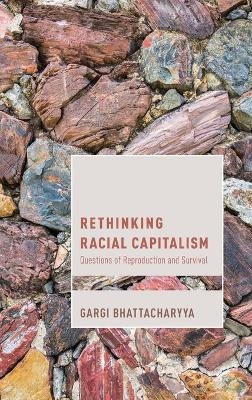 Rethinking Racial Capitalism - Gargi Bhattacharyya