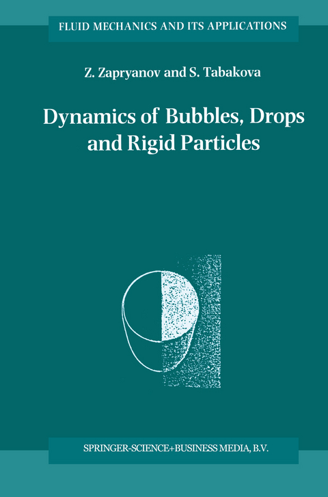 Dynamics of Bubbles, Drops and Rigid Particles - Z. Zapryanov, S. Tabakova