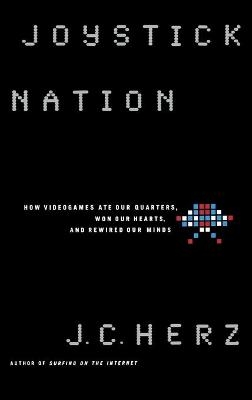 Joystick Nation - J C Herz