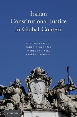Italian Constitutional Justice in Global Context - Vittoria Barsotti, Paolo G. Carozza, Marta Cartabia, Andrea Simoncini