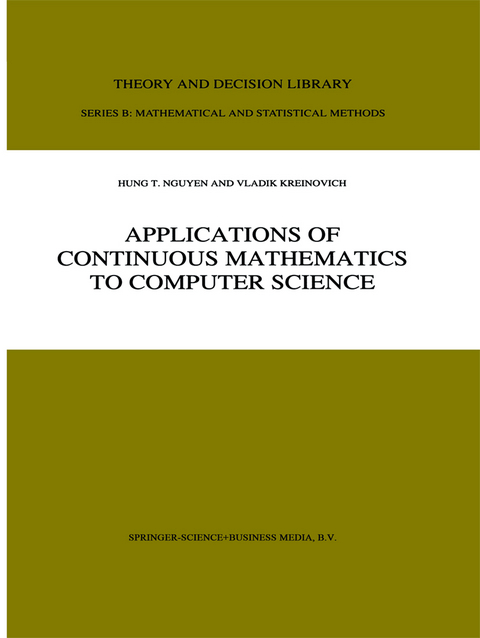 Applications of Continuous Mathematics to Computer Science -  Hung T. Nguyen, V. Kreinovich