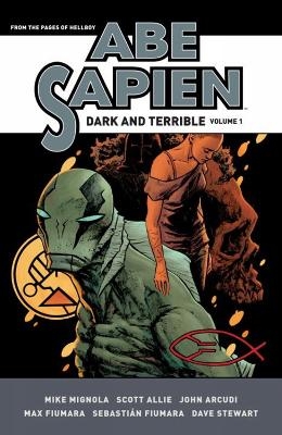 Abe Sapien: Dark and Terrible Volume 1 - Mike Mignola, John Arcudi, Scott Allie