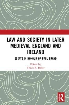 Law and Society in Later Medieval England and Ireland - 