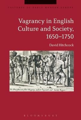 Vagrancy in English Culture and Society, 1650-1750 - Dr David Hitchcock