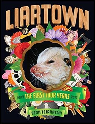 Liartown USA: The First Four Years - Sean Tejeratchi