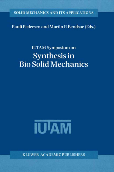 IUTAM Symposium on Synthesis in Bio Solid Mechanics - 