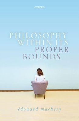 Philosophy Within Its Proper Bounds - Edouard Machery