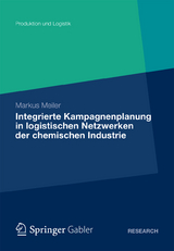 Integrierte Kampagnenplanung in logistischen Netzwerken der chemischen Industrie -  Markus Meiler