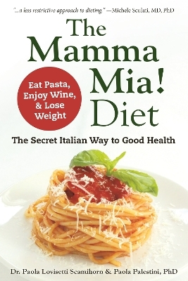 The Mamma Mia! Diet - Paola Lovisetti, Paola Palestini