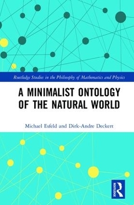 A Minimalist Ontology of the Natural World - Michael Esfeld, Dirk-Andre Deckert