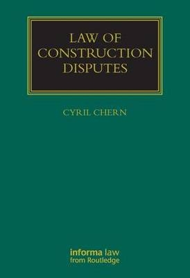 The Law of Construction Disputes - Cyril Chern