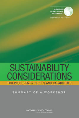 Sustainability Considerations for Procurement Tools and Capabilities -  National Research Council,  Division on Engineering and Physical Sciences,  Computer Science and Telecommunications Board,  Policy and Global Affairs,  Science and Technology for Sustainability Program