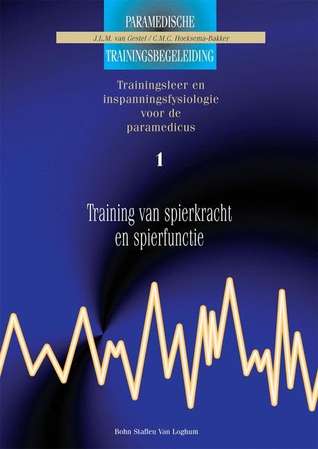 Training Van Spierkracht Enspierfunctie 1 - J L M Van Gestel, C M C Hoeksema-Bakker