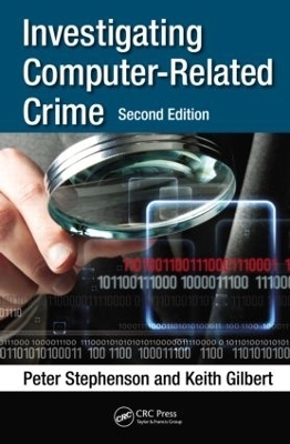 Investigating Computer-Related Crime - Peter Stephenson, Keith Gilbert