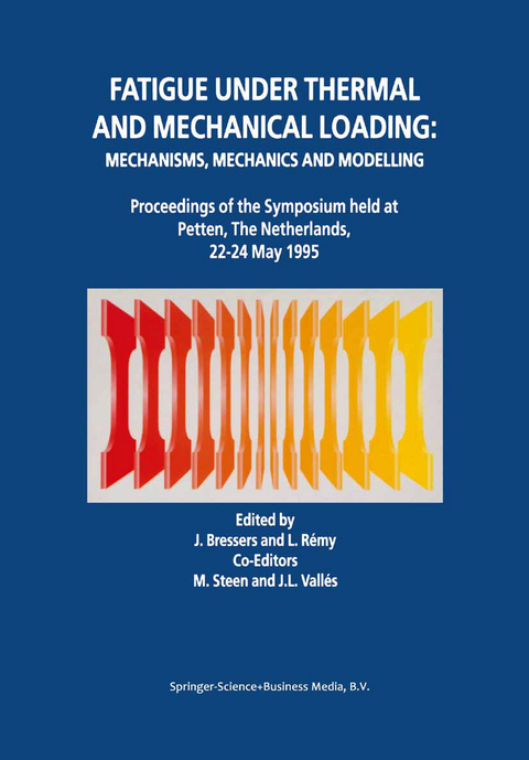 Fatigue under Thermal and Mechanical Loading: Mechanisms, Mechanics and Modelling - 