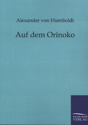 Auf dem Orinoko - Alexander von Humboldt