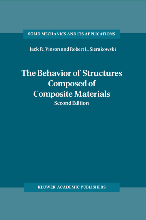 The Behavior of Structures Composed of Composite Materials - Jack R. Vinson, Robert L. Sierakowski
