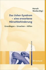 Das Usher-Syndrom - eine erworbene Hörsehbehinderung -  Ursula Horsch,  Andrea Wanka