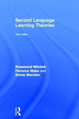 Second Language Learning Theories - Rosamond Mitchell, Florence Myles, Emma Marsden