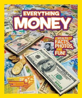 Everything Money - Kathy Furgang,  National Geographic Kids