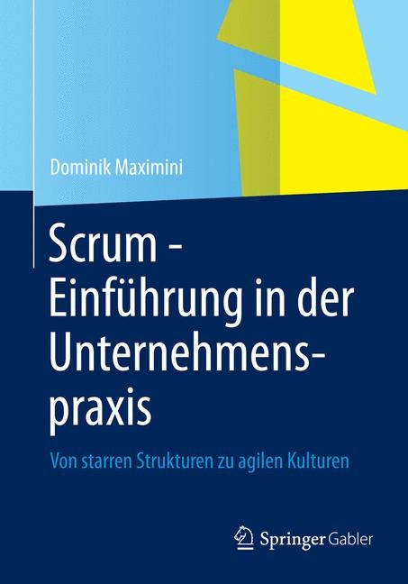 Scrum - Einführung in der Unternehmenspraxis - Dominik Maximini