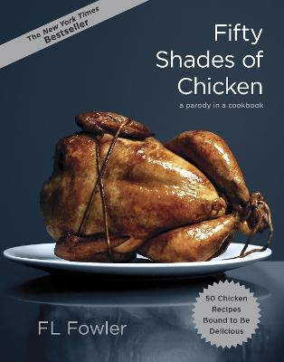 Fifty Shades of Chicken - F.L. Fowler