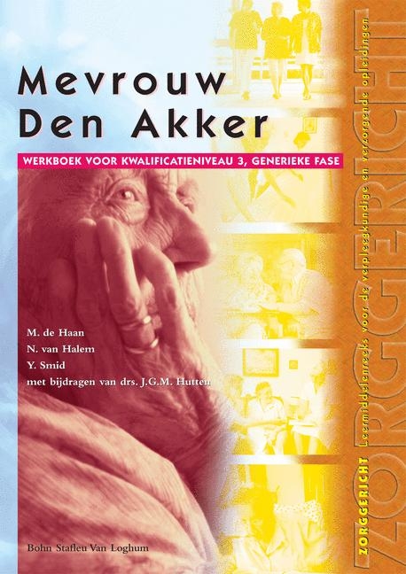 Mevrouw Den Akker - M de Haan, Y Smid, N Van Halem