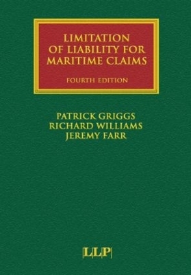 Limitation of Liability for Maritime Claims - Patrick Griggs, Richard Williams, Jeremy Farr