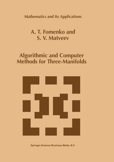 Algorithmic and Computer Methods for Three-Manifolds - A.T. Fomenko, S.V. Matveev