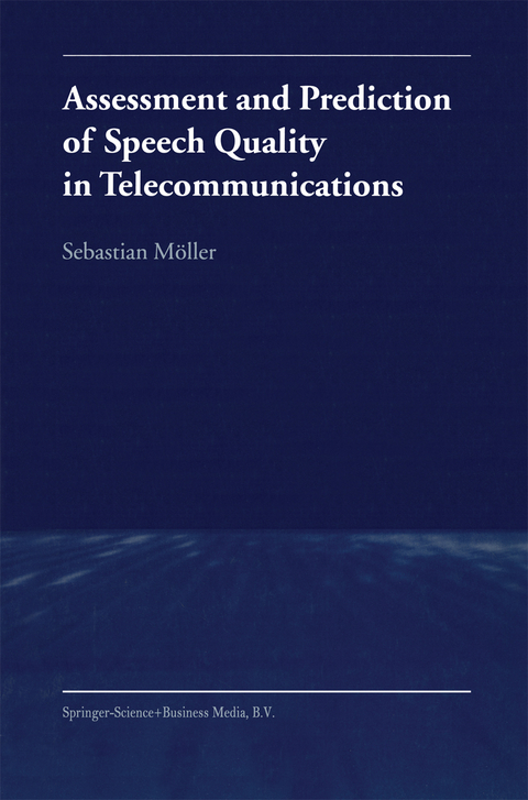 Assessment and Prediction of Speech Quality in Telecommunications - Sebastian Möller