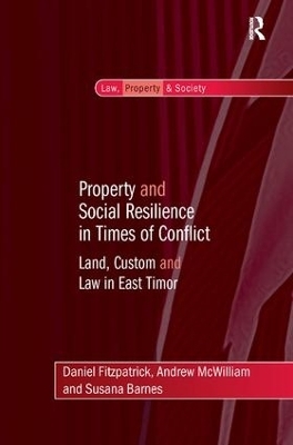 Property and Social Resilience in Times of Conflict - Daniel Fitzpatrick, Andrew McWilliam, Susana Barnes