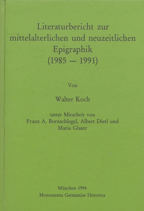 Hilfsmittel zur Monumenta Germaniae Historica - Walter u.a. Koch