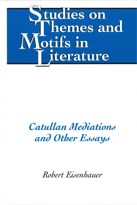 Catullan Mediations and Other Essays - Robert Eisenhauer