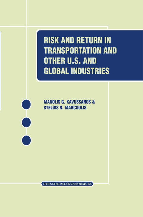 Risk and Return in Transportation and Other US and Global Industries - Manolis G. Kavussanos, Stelios Marcoulis