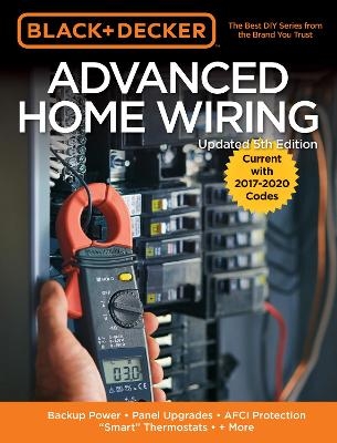 Black & Decker Advanced Home Wiring, 5th Edition -  Editors of Cool Springs Press