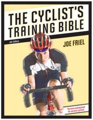 The Cyclist's Training Bible - Joe Friel