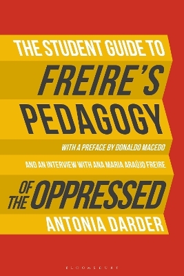 The Student Guide to Freire's 'Pedagogy of the Oppressed' - Professor Antonia Darder