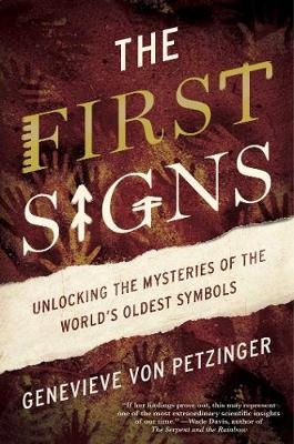 The First Signs - Genevieve Von Petzinger