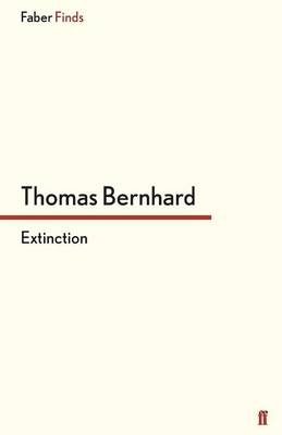 Extinction - Thomas Bernhard
