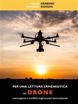 Per una lettura ermeneutica del drone. Convergenze e conflitti negli scenari internazionali - Lucia Gerbino, Sandro Rossini