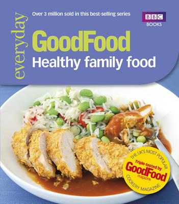 Good Food: Healthy Family Food -  Good Food Guides