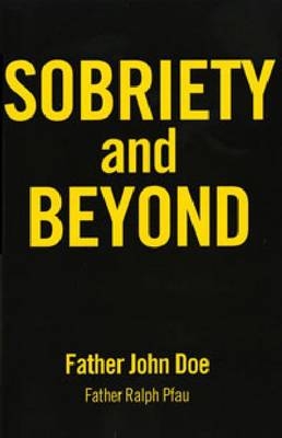 Sobriety and Beyond - Father John Doe