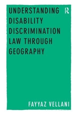 Understanding Disability Discrimination Law through Geography - Fayyaz Vellani