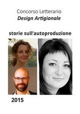 storie sull'autoproduzione - Ida Chiatante, Alessandra Corsi, Gaetano Di Gregorio, Marco Galante, Salvatore Navarino