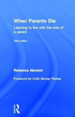 When Parents Die - Rebecca Abrams