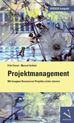 Projektmanagement - Fritz Forrer, Marcel Schöni