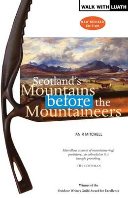 Scotland's Mountains Before the Mountaineers - Ian R. Mitchell